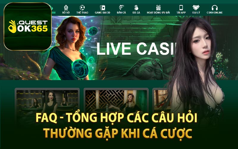 FAQ - Tổng Hợp Các Câu Hỏi Thường Gặp Khi Cá Cược