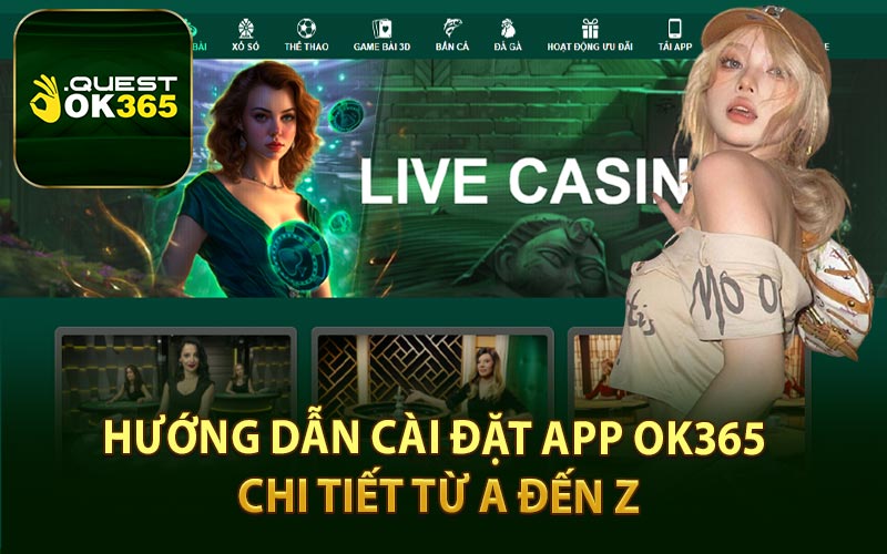 Hướng Dẫn Cài Đặt App OK365 Chi Tiết Từ A Đến Z