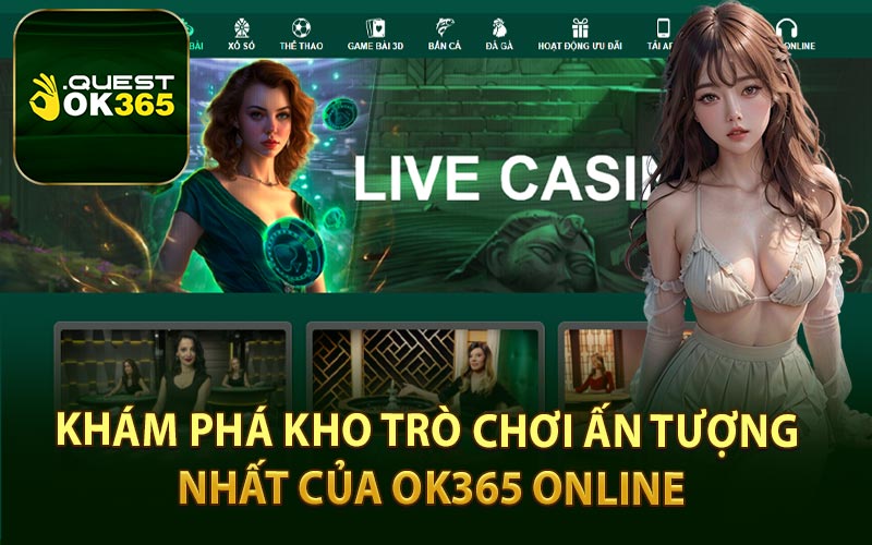 Khám Phá Kho Trò Chơi Ấn Tượng Nhất Của OK365 Online